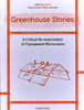 Greenhouse Stories - A Critical Re-examination of Transparent Microcosms