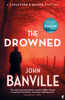 The Drowned: A Strafford and Quirke Murder Mystery