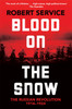 Blood on the Snow: The Russian Revolution 1914-1924