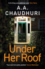 Under Her Roof: A gripping, twisty thriller that you won't be able to put down
