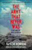 The Army That Never Was: D-Day and the Great Deception