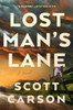 Lost Man's Lane: A Novel