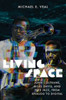 Living Space: John Coltrane, Miles Davis and Free Jazz, From Analog to Digital