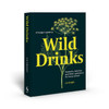A Forager's Guide to Wild Drinks: Ferments, infusions and thirst-quenchers for every season