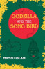 Godzilla and the Song Bird