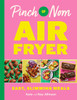 Pinch of Nom Air Fryer: Easy, Slimming Meals