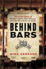Behind Bars: True Crime Stories of Whiskey Heists, Beer Bandits, and Fake Million-Dollar Wines