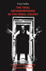 The Trial, Metamorphosis, In the Penal Colony: Three Theatre adaptations from Franz Kafka