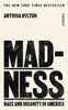 Madness: Race and Insanity in a Jim Crow Asylum - The New York Times Bestseller