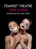 Feminist Theatre - Then and Now: celebrating 50 years