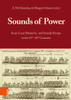 Sounds of Power: Sonic Court Rituals In- and Outside Europe in the 15th–18th Centuries