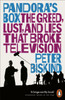 Pandora’s Box: The Greed, Lust, and Lies That Broke Television
