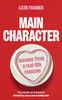 Main Character: Lessons from a Real-life Romcom