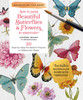 How to Paint Beautiful Butterflies and Flowers in Watercolor: 20 Step-by-Step No-Sketch Projects on Watercolor Paper