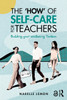 The ‘How’ of Self-Care for Teachers: Building your Wellbeing Toolbox