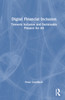 Digital Financial Inclusion: Towards Inclusive and Sustainable Finance for All