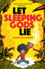 Let Sleeping Gods Lie