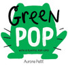 Green Pop (With 6 Playful Pop-Ups!): A Pop-Up Board Book