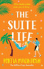 The Suite Life: A friends-to-lovers, close proximity romantic comedy from MULTI-MILLION-COPY BESTSELLER Portia MacIntosh