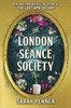 The London Seance Society: The New York Times Bestseller