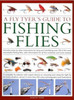 A Fly-Tyer's Guide to Making Fishing Flies: Includes step-by-step instructions for tying and identifying over 100 of the most successful fishing flies, with information on all the materials and tools needed