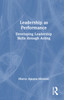 Leadership as Performance: Developing Leadership Skills through Acting