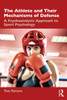 The Athlete and Their Mechanisms of Defense: A Psychoanalytic Approach to Sport Psychology