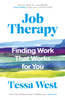Job Therapy: Finding Work That Works for You