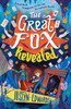 The Great Fox Revealed: The epic conclusion to the thrilling and pacy mystery adventure series about magic tricks, friendship and overcoming prejudice - for readers age 9, 10, 11, 12
