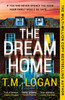 The Dream Home: The award-winning, unrelentingly gripping thriller from the bestselling author of THE MOTHER