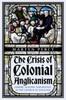 The Crisis of Colonial Anglicanism: Empire, Slavery and Revolt in the Church of England