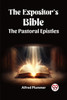 The Expositor's Bible The Pastoral Epistles