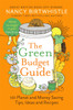 The Green Budget Guide: 101 Planet and Money Saving Tips, Ideas and Recipes