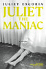 Juliet The Maniac: A Novel