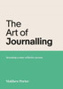 The Art of Journalling: Becoming a more reflective person