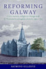 'Reforming Galway': Civic society, religious change and St Nicholas's collegiate church, 1550-1750