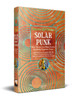 Solarpunk: Short Stories from Many Futures