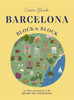 Barcelona, Block by Block: An Illustrated Guide to the Heart of Catalonia