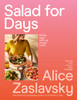 Salad for Days: Breezy ways with veg, all year round