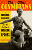 Other Olympians: Fascism, Queerness, and the Making of Modern Sports