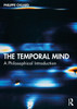 The Temporal Mind: A Philosophical Introduction