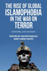 The Rise of Global Islamophobia in the War on Terror: Coloniality, Race, and Islam