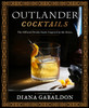 Outlander Cocktails: The Official Drinks Guide Inspired by the Series