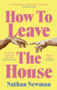 How to Leave the House