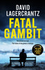 Fatal Gambit: By the author of THE GIRL IN THE SPIDER'S WEB
