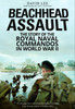 Beachhead Assault: The Story of the Royal Naval Commandos in World War II