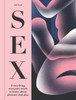 Sex: Everything Everyone Needs to Know about Pleasure and Play