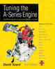 Tuning The A-Series Engine: The definitive manual on tuning for performance or economy