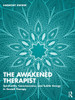 The Awakened Therapist: Spirituality, Consciousness, and Subtle Energy in Gestalt Therapy
