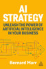 AI Strategy: Unleash the Power of Artificial Intelligence in Your Business